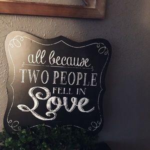 All Because 2 People Fell in Love Sign Decor Chalk